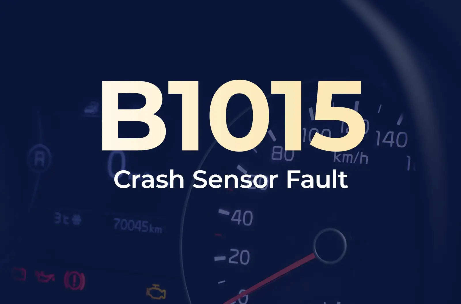 a large text overlay displaying the diagnostic trouble code "B1015" in light yellow, with the description "Crash Sensor Fault" underneath in white, set against a dark blue, blurred background of a car's instrument cluster panel.