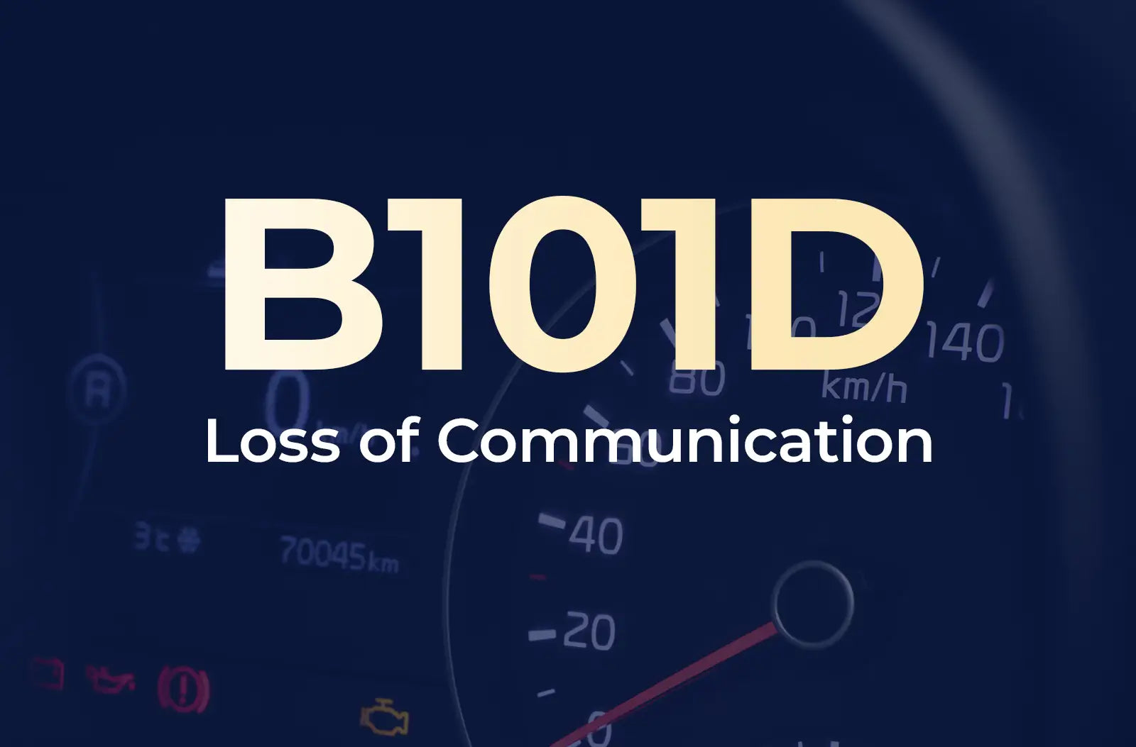 a large text overlay displaying the diagnostic trouble code "B101D" in light yellow, with the description "Loss of Communication" underneath in white, set against a dark blue, blurred background of a car's instrument cluster panel.