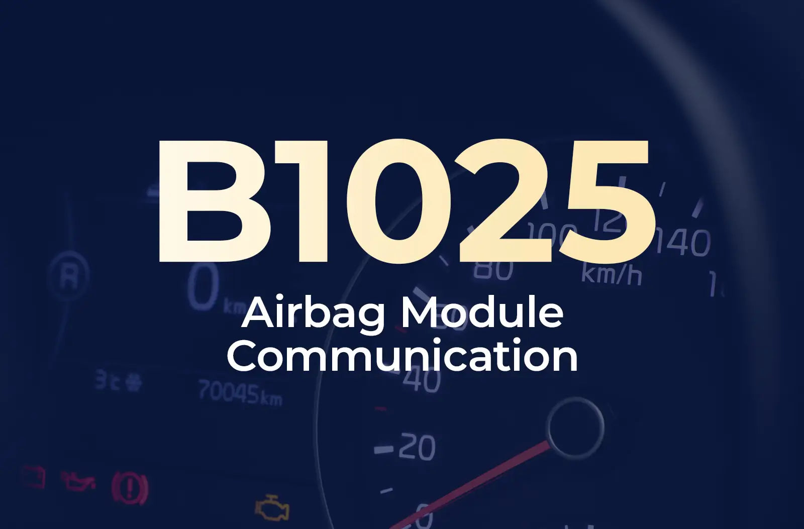 a large text overlay displaying the diagnostic code "B1025" and the description "Airbag Module Communication" against the blurred dashboard background.
