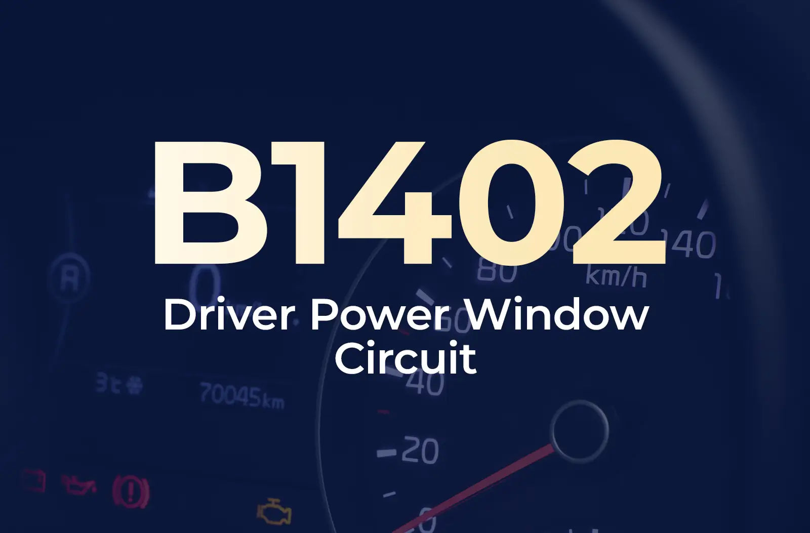 displaying the diagnostic code "B1402" and the description "Driver Power Window Circuit" against a blurred dark blue dashboard background.