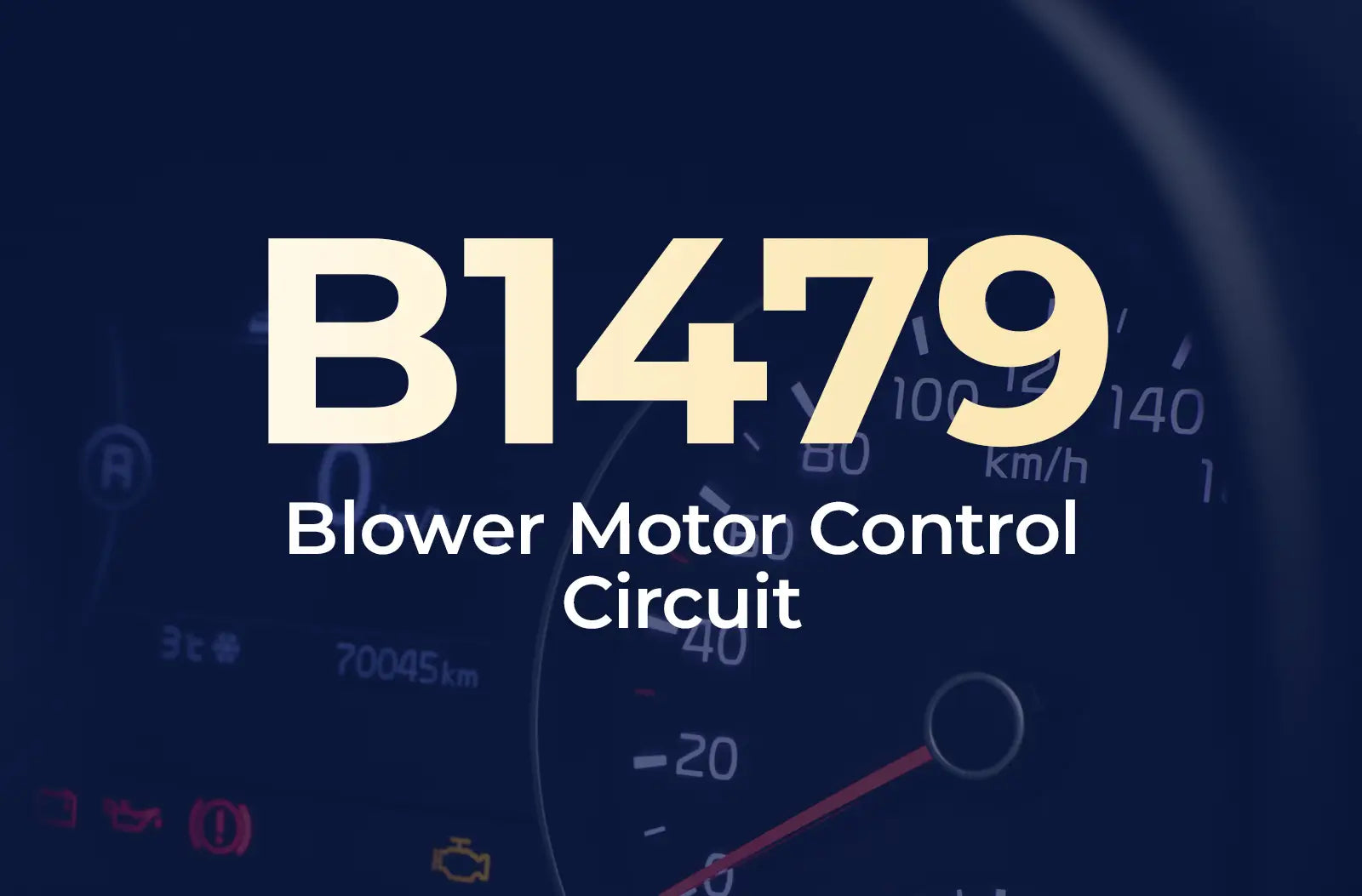 displaying the diagnostic code "B1479" and the description "Blower Motor Control Circuit" against the blurred dashboard background