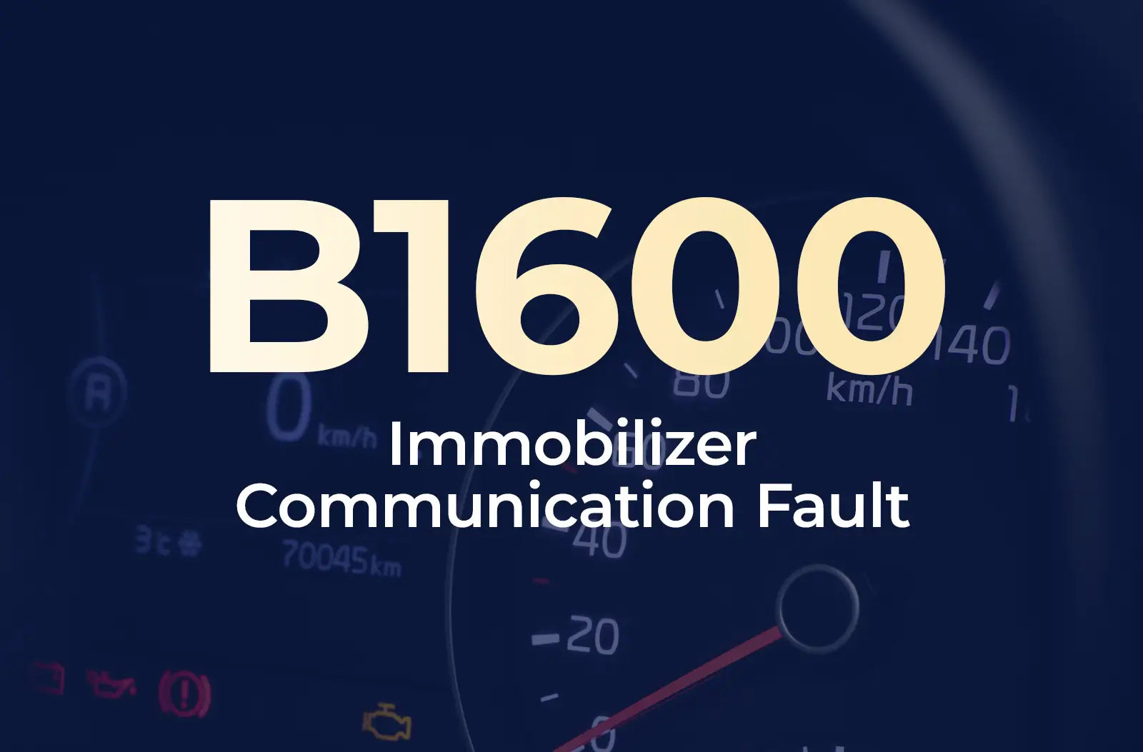 displaying the diagnostic code "B1600" and the description "Immobilizer Communication Fault" against the blurred dashboard background.