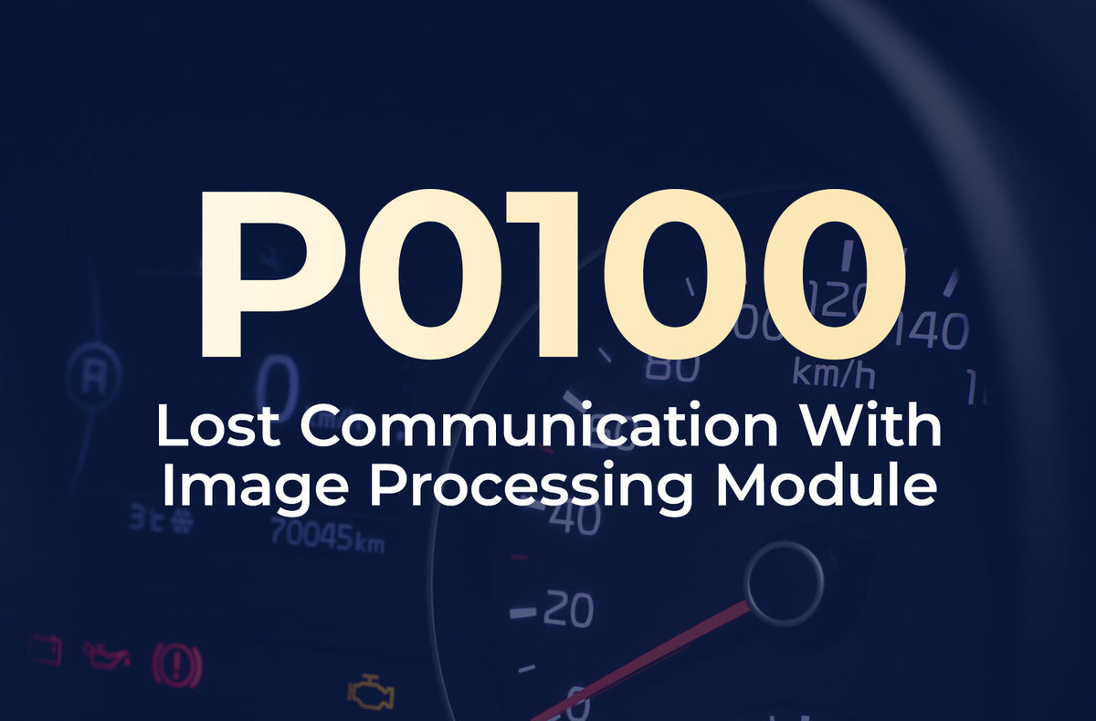 P0100 Code-lost communication with image processing module