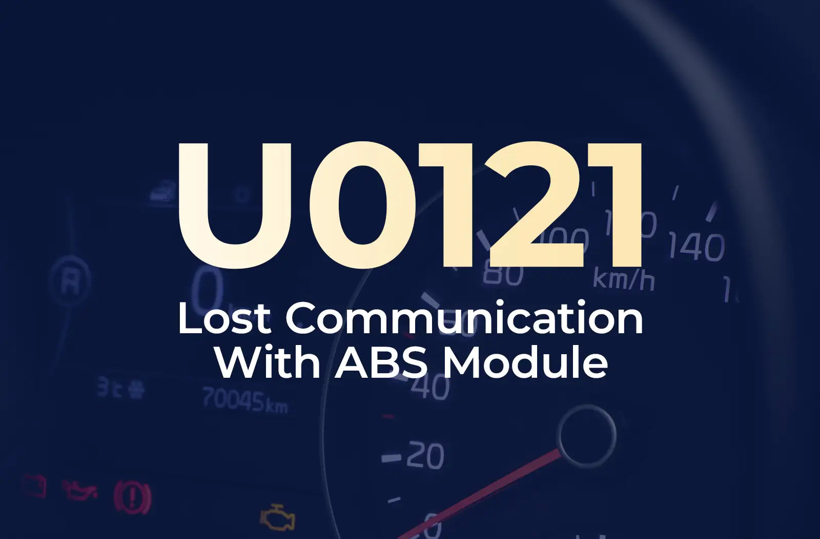 a large text overlay displaying the diagnostic code "U0121" and the description "Lost Communication With ABS Module" against the blurred dashboard background.